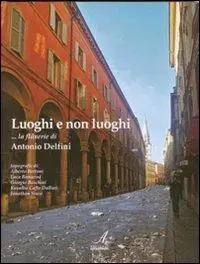 Luoghi e non luoghi. La Flanerie di Antonio Delfini Prezzo Di Fabbrica