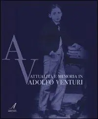 Popolare Attualità e memoria in Adolfo Venturi