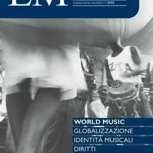 Promozione Esclusiva Em. Rivista degli archivi di etnomusicologia dell‘Accademia nazionale di Santa Cecilia. Nuova serie. Con CD-ROM. Vol. 1 World music. Globalizzazione, identità musicali, diritti, profitti