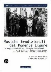 Musiche tradizionali del Ponente ligure. Le registrazioni di Giorgio Nateletti e Paul Collaer 1962, 1965, 1966. Con CD Audio Direttamente Dal Produttore