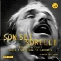 Son sei sorelle. Rituali e canti nella tradizione in Campania. Con 7 CD Audio Spedizione Espresso