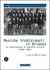 Musiche tradizionali in Brianza. Le registrazioni di Antonino Uccello (1959-1961). Con CD Audio Bestseller