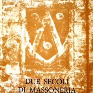Compra Online Due secoli di massoneria a Perugia e in Umbria (1775-1975)
