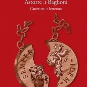 Compra Oggi Stesso Astorre II Baglioni. Guerriero e letterato