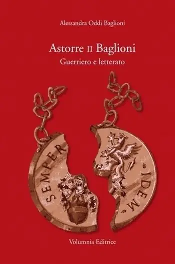 Compra Oggi Stesso Astorre II Baglioni. Guerriero e letterato