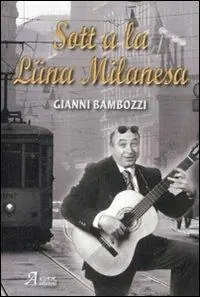 Sott a la lüna milanesa Solo Oggi