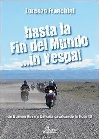 Spedizione Espresso Hasta la fin del mundo... in Vespa!