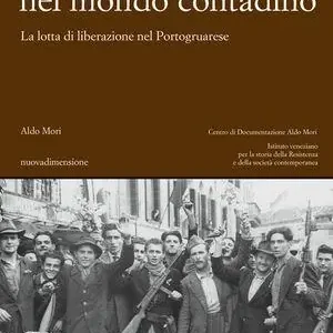 La Resistenza nel mondo contadino. La lotta di liberazione nel Portogruarese Ultime Pezzi