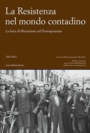 La Resistenza nel mondo contadino. La lotta di liberazione nel Portogruarese Ultime Pezzi
