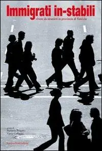 Compra Adesso Immigrati in-stabili. Vivere da stranieri in provincia di Venezia