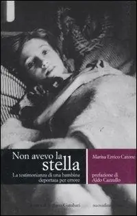 Non avevo la stella. La testimonianza di una bambina deportata per errore Offerta Del Giorno