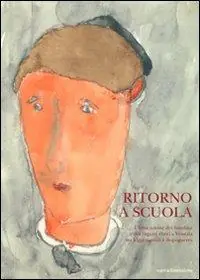 Ritorno a scuola. L‘educazione dei bambini e dei ragazzi ebrei a Venezia tra leggi razziali e dopoguerra. Ediz. illustrata Spedito Oggi