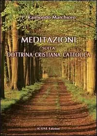 Direttamente Dal Produttore Meditazioni sulla dottrina cristiana cattolica