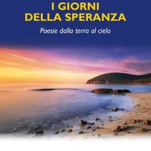 Occasione I giorni della speranza. Poesie dalla terra al cielo