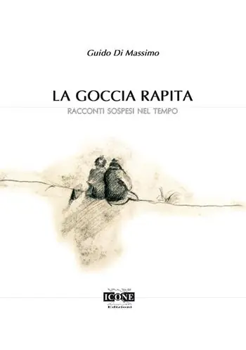 Ultimissimo Modello La goccia rapita. Racconti sospesi nel tempo