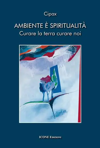 Ambiente è spiritualità. Curare la terra curare noi Compra Adesso
