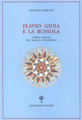 Flavio Gioia e la bussola. Storia minima del magico strumento Economico