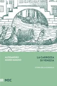 Offerta Limitata La carrozza di Venezia. Storia della gondola