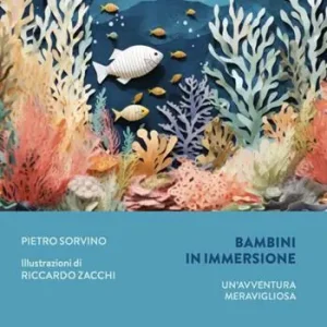 Occasione Imperdibile Bambini in immersione. Un‘avventura meravigliosa