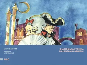 Quantità Limitata Una giornata a Venezia con Giacomo Casanova