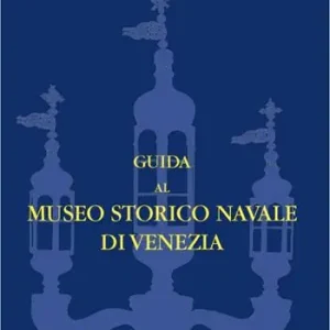 Guida al museo storico navale di Venezia Must-Have