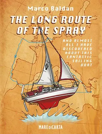 Ultimissimo Modello The long route of the spray. And almost all I have discovered about this fantastic sailing boat!