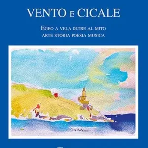 Offerta Limitata Vento e cicale. Egeo a vela oltre il mito