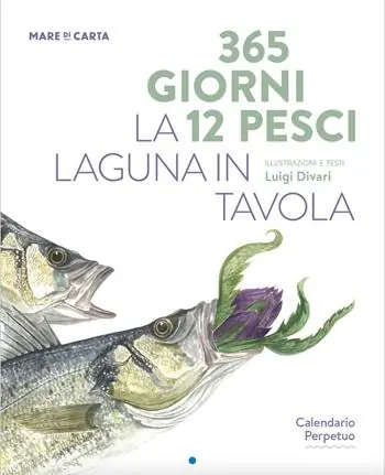 365 giorni 12 pesci. La laguna in tavola. Calendario perpetuo Soddisfatti O Rimborsati