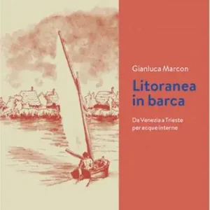 Spedito Oggi Litoranea in barca. Da Venezia a Trieste per acque interne