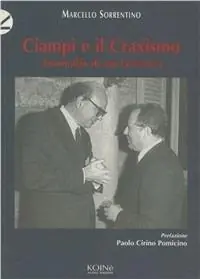 Ciampi e il craxismo. Anomalia di un governo Saldi