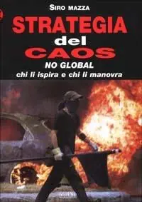 Di Tendenza Strategia del caos. No-global chi li ispira e chi li manovra