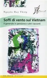 Soffi di vento sul Vietnam. Il generale in pensione e altri racconti Compra Adesso