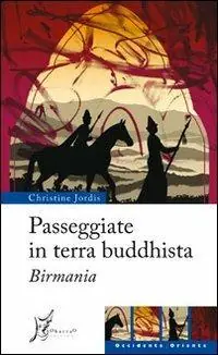Passeggiate in terra buddhista. Birmania Prezzo Basso