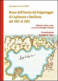 Brano dell‘istoria del brigantaggio di Capitanata e Basilicata dal 1861 al 1864 Occasione Imperdibile
