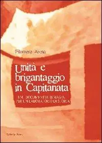 Bestseller Unità e brigantaggio in Capitanata. Temi, documenti e immagini per un laboratorio di storia