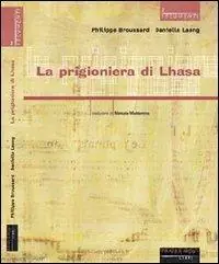 La prigioniera di Lhasa. Ngawang Sangdrol, religiosa e ribelle Economico