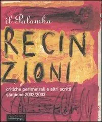 Il Palomba. Recinzioni e altri scritti. Critiche perimetrali dei migliori film della stagione 2002/2003 Vendita Finale