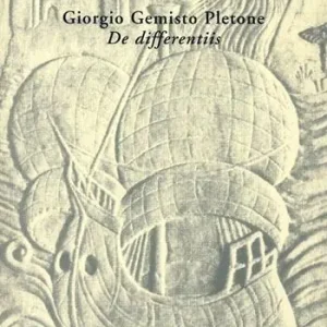Giorgio Gemisto Pletone. De differentiis Ultime Pezzi