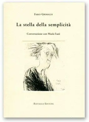 La stella della semplicità. Conversazione con Mario Luzi Popolare