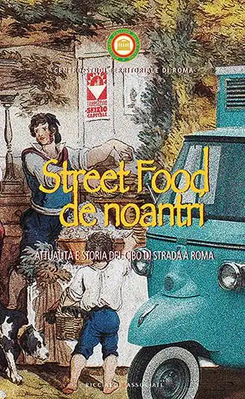 Pagamento Sicuro Street food de noantri. Attualità e storia del cibo di strada a Roma