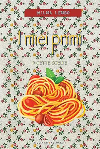 I miei primi. Ricette scelte Ultime Pezzi