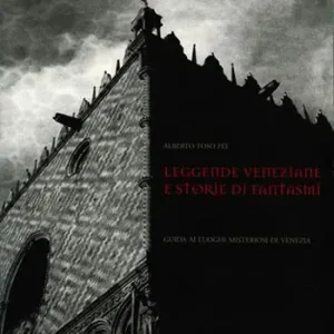 Venetian legends and ghost stories. A guide to places of mystery in Venice Promozione