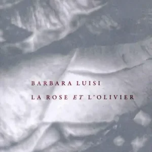 La rose et l‘olivier. Une recherche du spirituel Offerta Limitata