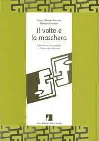 Il volto e la maschera. Il fenomeno della pedofilia e l‘intervento educativo Prezzo Di Fabbrica