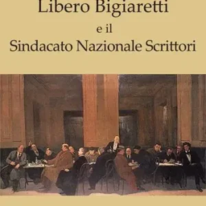 Occasione Libero Biagiaretti e il sindacato nazionale scrittori