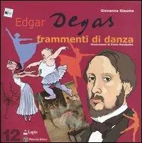 Offerta Del Giorno Edgar Degas. Frammenti di danza