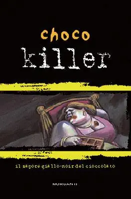 Economico Chocokiller. Il sapore giallo-noir del cioccolato