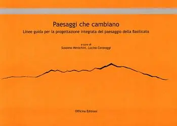 Affare Paesaggi che cambiano. Linee guida per la progettazione integrata del paesaggio della Basilicata