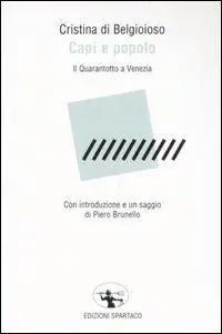 Offerta Limitata Capi e popolo. Il Quarantotto a Venezia