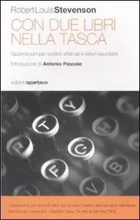 Novità Con due libri nella tasca. Vademecum per scrittori affamati e lettori esordienti